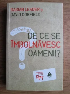 Darian Leader - De ce se imbolnavesc oamenii?