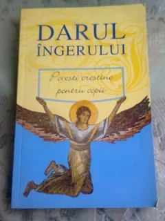 DARUL INGERULUI - POVESTI CRESTINE PENTRU COPII