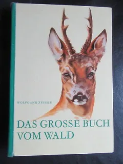 DAS GROSSE BUCH VOM WALD - WOLFGANG ZEISKE (CARTE IN LIMBA GERMANA)