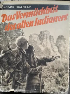 Das Vermächtnis des alten Indianers - Richard Thalheim  (Moștenirea bătrânului indian)