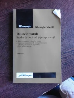 DAUNELE MORALE. STUDIU DE DOCTRINA SI JURISPRUDENTA - GHEORGHE VINTILA