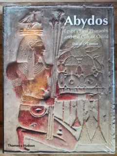 David O'Connor - Abydos: Egypt's First Pharaohs and the Cult of Osiris