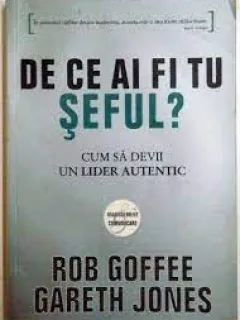 De ce ai fi tu seful? - Rob Goffee