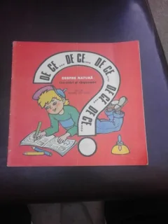 DE CE, DE CE, DE CE, DE CE, DE CE.... CARTE DESPRE NATURA, INTREBARI SI RASPUNSURI,CARTE PENTRU COPII