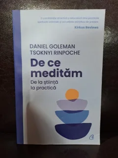 De ce medita. De la stiinta la practica - Daniel Goleman, Tsoknyi Rinpoche
