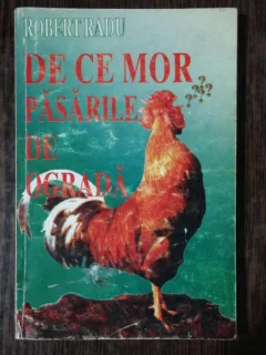 DE CE MOR PASARILE DE OGRADA - ROBERT RADU