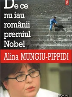 De ce nu iau romanii premiul Nobel - Alina Mungiu Pippidi