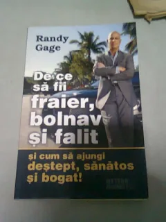 DE CE SA FII FRAIER, BOLNAV SI FALIT - RANDY GAGE