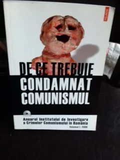 DE CE TREBUIE CONDAMNAT COMUNISMUL    VOL.1
