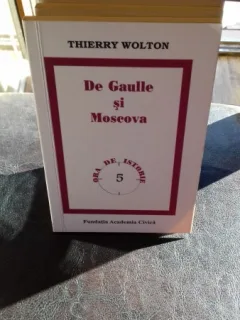 DE GAULLE SI MOSCOVA - THIERRY WOLTON