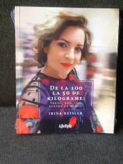 De la 100 la 50 de kilograme: Vreau, pot, fac, pentru ca merit! - Irina Reisler