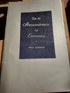 DE LA ALECSANDRESCU LA EMINESCU - PAUL CORNEA