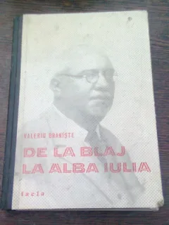 DE LA BLAJ LA ALBA IULIA - VALERIU BRANISTE