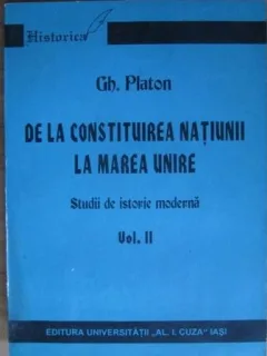 De la constituirea natiunii la Marea Unire. Studii de istorie moderna Vol. 2 - Gheorghe Platon