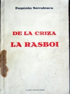 De la criza la rasboi - Eugeniu Savulescu