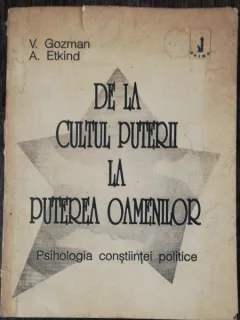 DE LA CULTUL PUTERII LA PUTEREA OAMENILOR - V.GOZMAN/A.ETKIND
