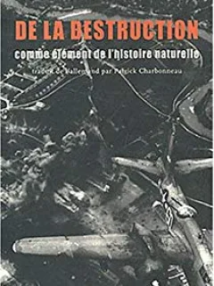 DE LA DESTRUCTION COMME ELEMENT DE L'HISTOIRE NATURELLE - W.G. SEBALD  (CARTE IN LIMBA FRANCEZA)