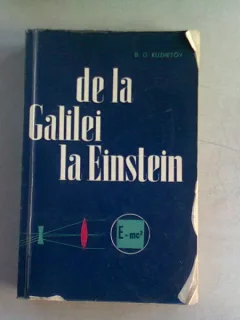DE LA GALILEI LA EINSTEIN - B.G. KUZNETOV