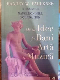 De la idee la bani in arta si muzica - Randey W. Faulkner