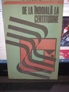 De la indoiala la certitudine - A.Migdal