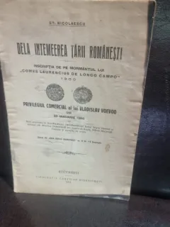 De la intemeerea tarii Romanesti INSCRIPTIA DE PE MORMANTUL LUI COMES LAURENCIUS DE LONGO CAMPO 1300. PRIVILEGIUL COMERCIAL AL LUI VLADISLAV VOEVOD DIN 20 IANUARIE 1368