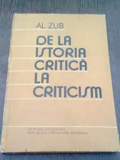 DE LA ISTORIA CRITICA LA CRITICISM - AL. ZUB