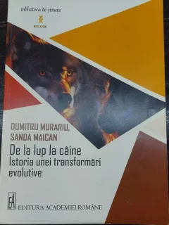 De la lup la caine. Istoria unei transformari evolutive - Dumitru Murariu, Sanda Maican