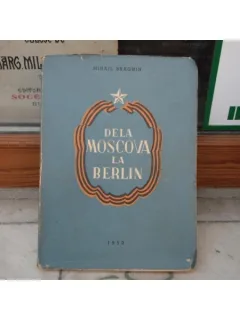 De la (dela) Moscova la Berlin , Mihail Braghin , 1950