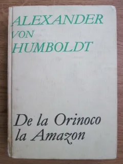 DE LA ORINOCO LA AMAZON - ALEXANDER VON HUMBOLD