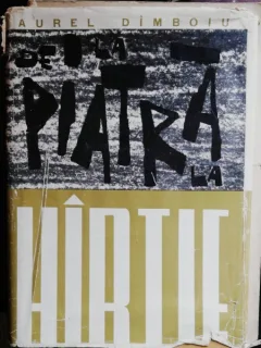 DE LA PIATRA LA HARTIE - AUREL DAMBOIU