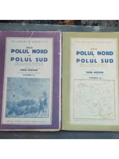 DE LA POLUL NORD LA POLUL SUD - Sven Heddin VOL. II, III