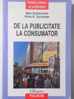 DE LA PUBLICITATE LA CONSUMATOR - MAX SUTHERLAND
