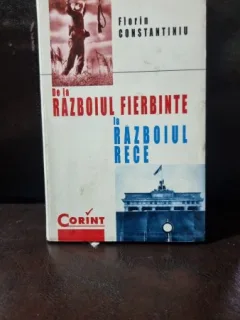 DE LA RAZBOIUL FIERBINTE LA RAZBOIUL RECE , FLORIN CONSTANTIN