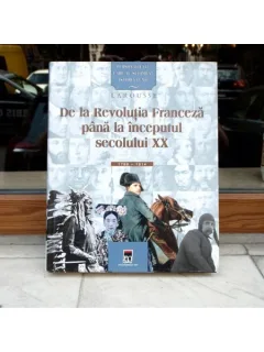 DE LA REVOLUTIA FRANCEZA PANA LA INCEPUTUL SECOLULUI XX , Larousse