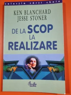 De la scop la realizare - Ken Blanchard