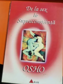 De la sex la supraconstiinta - Osho