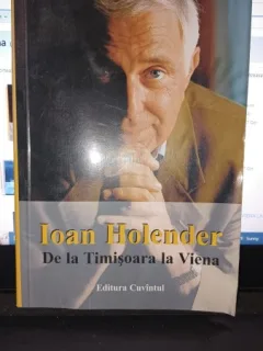 De la Timisoara la Viena - Ioan Holender