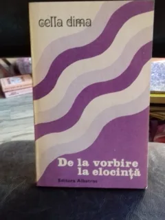 DE LA VORBIRE LA ELOCINTA - CELLA DIMA