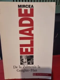 DE LA ZALMOXIS LA GENGHIS-HAN-MIRCEA ELIADE