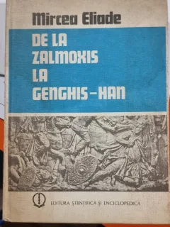 De la Zalmoxis la Genghis-Han - Mircea Eliade