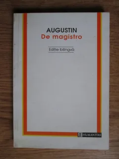 DE MAGISTRO - AUGUSTIN  EDITIE BILINGVA LATIAN/ROMANA