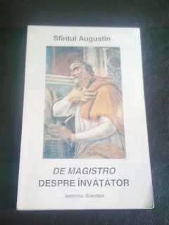 DE MAGISTRO DESPRE INVATATOR - SFANTUL AUGUSTIN