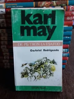 DE PE TRON LA ESAFOD. CASTELUL RODRIGANDA - KARL MAY
