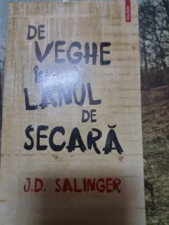 DE VEGHE IN LANUL DE SECARA - J.D. SALINGER