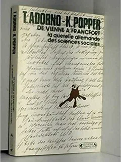 DE VIENNE A FRANCFORT. LA QUERELLE ALLEMANDE DES SCIENCES SOCIALES - T. ADORNO  (CARTE IN LIMBA FRANCEZA)