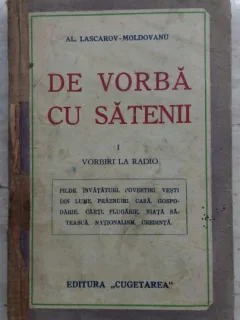 DE VORBA CU SATENII - AL. LASCAROV-MOLDOVANU  VOL. I - VORBIRI LA RADIO