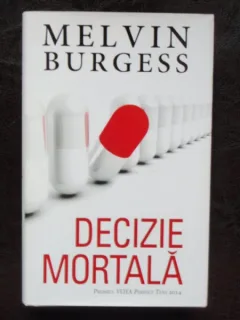 DECIZIE MORTALA - MELVIN BURGESS