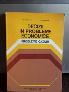 DECIZII IN PROBLEME ECONOMICE - C. DINESCU