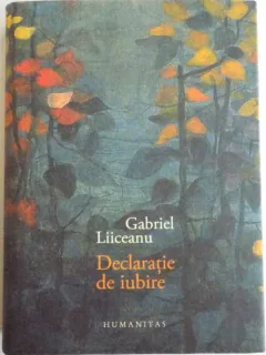 Declaratie de iubire - Gabriel Liiceanu