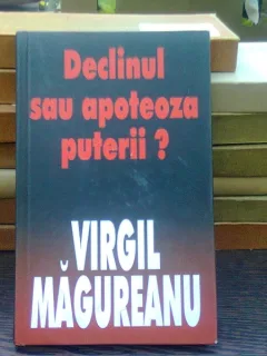 Declinul sau apoteoza puterii? - Virgil Magureanu